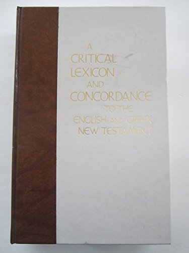 Beispielbild fr Critical Lexicon and Concordance to the English and Greek New Testament zum Verkauf von The Book Garden