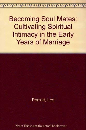 Stock image for Becoming Soul Mates: Cultivating Spiritual Intimacy in the Early Years of Marriage for sale by SecondSale