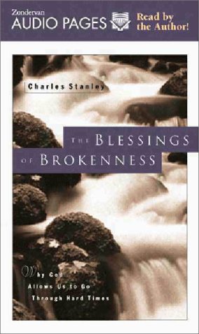 9780310204213: The Blessings of Brokenness: Why God Allows Us to Go Through Hard Times (Natural Disaster Studies)