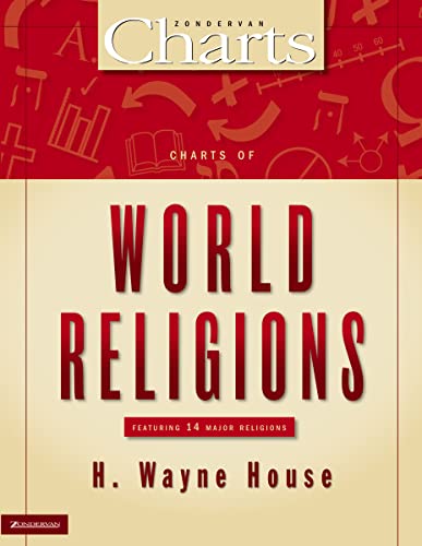 Charts of World Religions (ZondervanCharts) (9780310204954) by House, H. Wayne