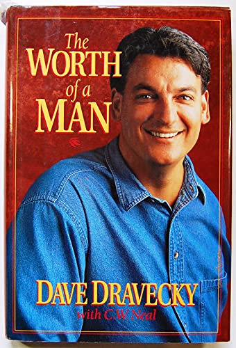 The Worth of a Man (9780310205609) by Dravecky, Dave; Neal, Connie W.