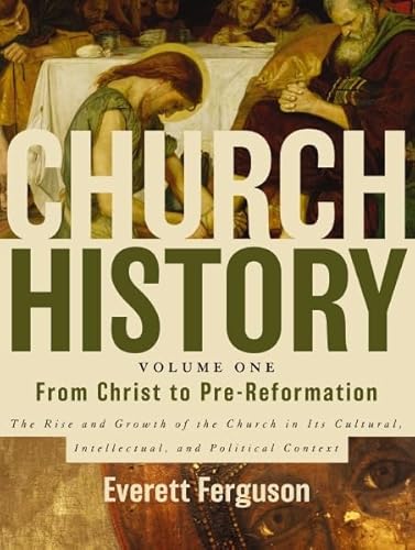 Beispielbild fr Church History, Volume One: From Christ to Pre-Reformation: The Rise and Growth of the Church in Its Cultural, Intellectual, and Political Context zum Verkauf von HPB-Red