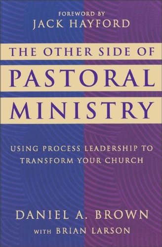 Beispielbild fr The Other Side of Pastoral Ministry : Using Process Leadership to Transform Your Church zum Verkauf von Better World Books