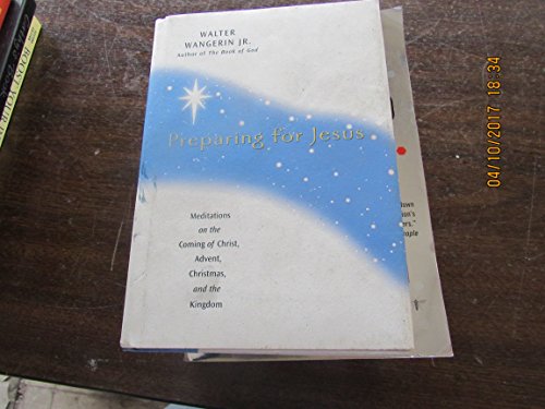 Stock image for Preparing for Jesus: Meditations on the Coming of Christ, Advent, Christmas and the Kingdom for sale by Dream Books Co.