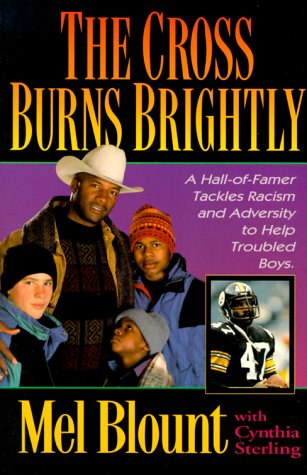 9780310206576: The Cross Burns Brightly: A Hall-Of-Famer Tackles Racism and Adversity to Help Troubled Boys