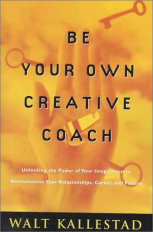 Beispielbild fr Be Your Own Creative Coach zum Verkauf von Wonder Book