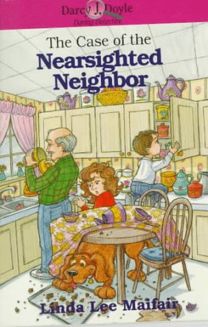 The Case of the Nearsighted Neighbor (Darcy J. Doyle, Daring Detective Series, # 12) (9780310207375) by Maifair, Linda Lee
