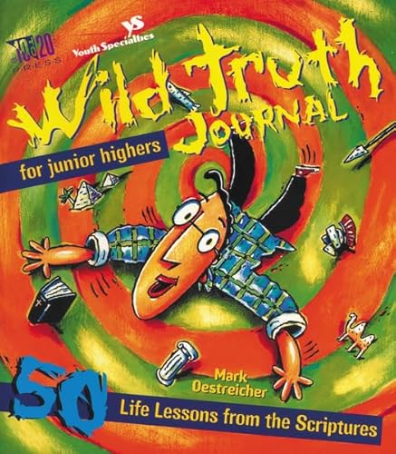 9780310207665: Wild Truth Journal for Junior Highers: 50 Life Lessons from the Scriptures: No. 3 (Youth Specialties S.)