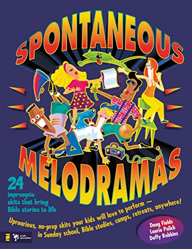 Spontaneous Melodramas (9780310207757) by Fields, Doug; Polich, Laurie; Robbins, Duffy