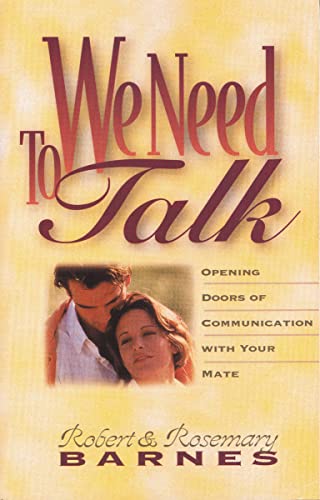 Stock image for We Need to Talk : Opening Doors of Communication with Your Mate for sale by Better World Books