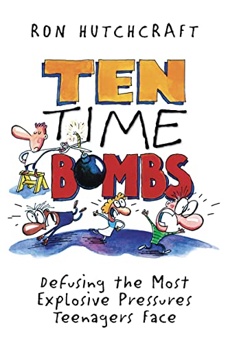 Stock image for Ten Time Bombs: Defusing the Most Explosive Pressures Teenagers Face for sale by medimops