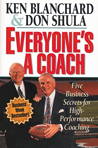 Everyone's a Coach: Five Business Secrets for High-Performance Coaching (9780310208150) by Blanchard, Ken; Shula, Don