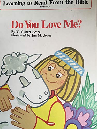 Stock image for Do You Love me? Learning to Read from the Bible; Primer 3 for sale by Better World Books