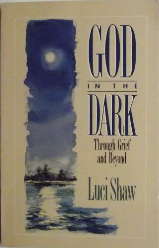 Imagen de archivo de God in the Dark : Through Grief and Beyond a la venta por Better World Books: West