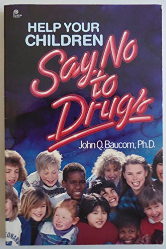 Help Your Children Say No to Drugs (9780310209010) by Baucom, John Q.