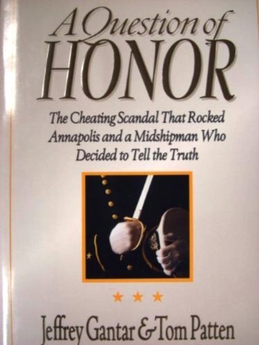 Stock image for A Question of Honor: The Cheating Scandal That Rocked Annapolis and a Midshipman Who Decided to Tell the Truth for sale by Once Upon A Time Books