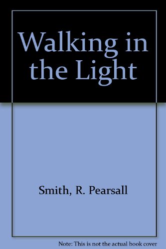 Walking in the Light (9780310209218) by R. Pearsall Smith; Hannah Whitall Smith