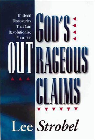 Beispielbild fr God's Outrageous Claims: Thirteen Discoveries That Can Revolutionize Your Life zum Verkauf von SecondSale