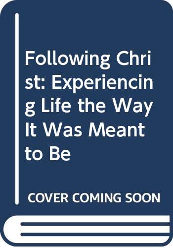 Following Christ: Experiencing Life the Way It Was Meant to Be (9780310209805) by Stowell, Joseph M.