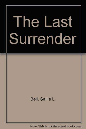 Imagen de archivo de THE LAST SURRENDER. (Zondervan Hearth Book #7 - Hearth Christian Romance) A Romance of the War Between the States - the US CIVIL WAR a la venta por Comic World