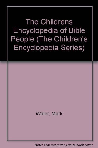 9780310211068: The Children's Encyclopedia of Bible People (The Children's Encyclopedia Series)