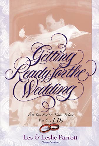 Stock image for Getting Ready for the Wedding: All You Need to Know Before You Say I Do for sale by Revaluation Books