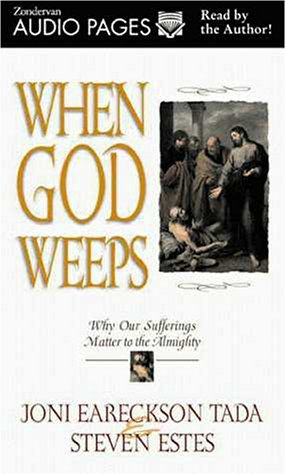 When God Weeps (9780310211938) by Tada, Joni Eareckson; Estes, Steven