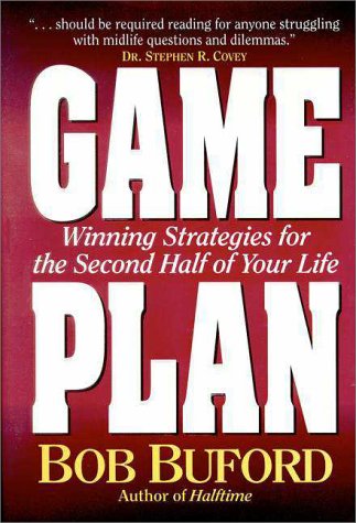 Imagen de archivo de Game Plan : Winning Strategies for the Second Half of Your Life a la venta por Better World Books