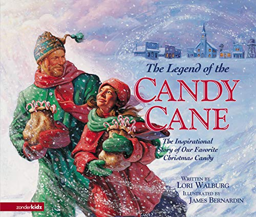 The Legend of the Candy Cane: The Inspirational Story of Our Favorite Christmas Candy - Walburg, Lori