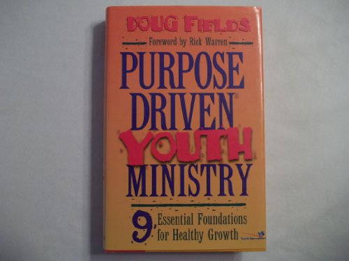 9780310212539: Purpose-Driven Youth Ministry: 9 Essential Foundations for Healthy Growth