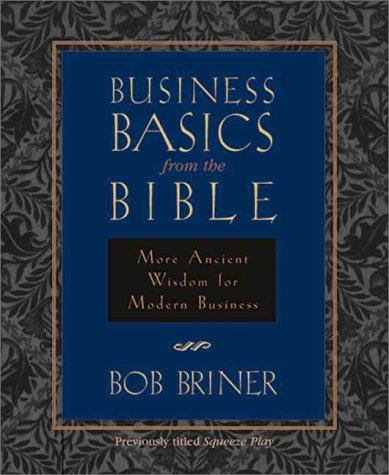 Beispielbild fr Business Basics from the Bible : More Ancient Wisdom for Modern Business zum Verkauf von Better World Books