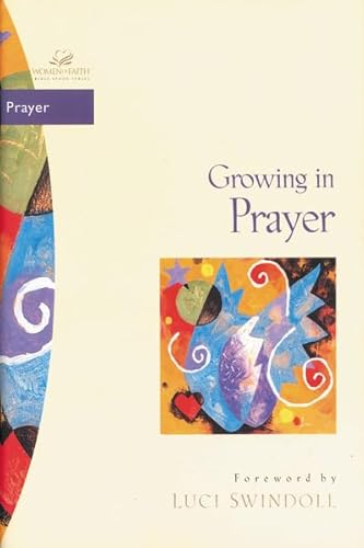 9780310213352: Growing in Prayer (Women of Faith: Bible Study): No. 1 (Women of Faith: Bible Study Series)