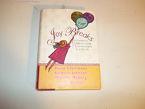 9780310213451: Joy Breaks: 90 Devotions to Celebrate, Simplify, and Add Laughter to Your Life