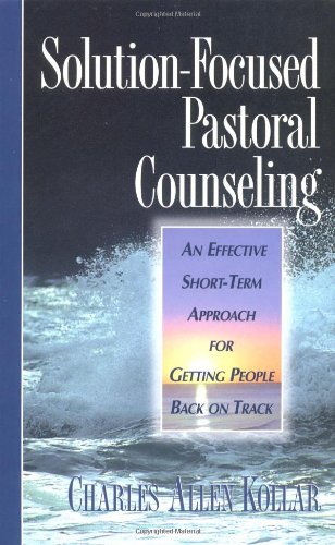 9780310213468: Solution-focused Pastoral Counseling: An Effective Short-term Approach for Getting People Back on Track