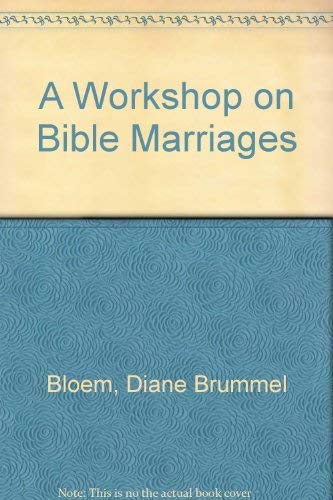 Beispielbild fr A Workshop on Bible Marriages zum Verkauf von Wonder Book