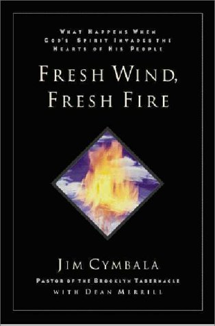 Beispielbild fr Fresh Wind, Fresh Fire: What Happens When God's Spirit Invades the Hearts of His People zum Verkauf von Wonder Book