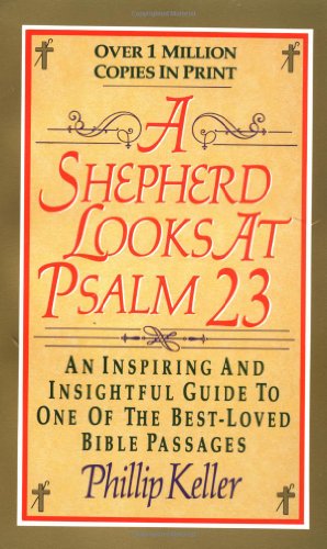 Beispielbild fr A Shepherd Looks at Psalm 23 : An Inspiring and Insightful Guide to One of the Best-Loved Bible Passages zum Verkauf von Better World Books