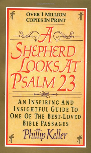 Imagen de archivo de A Shepherd Looks at Psalm 23 : An Inspiring and Insightful Guide to One of the Best-Loved Bible Passages a la venta por Better World Books