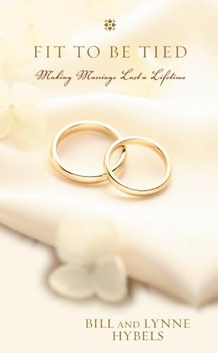 Imagen de archivo de Fit to Be Tied Mm : Making Marriage Last a Lifetime a la venta por Better World Books: West