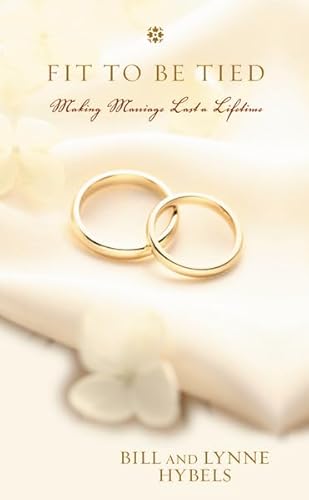 Stock image for Fit to Be Tied Mm : Making Marriage Last a Lifetime for sale by Better World Books: West