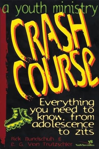 Youth Ministry Crash Course!, A (9780310215288) by Bundschuh, Rick; Von Trutzschler, E.G.