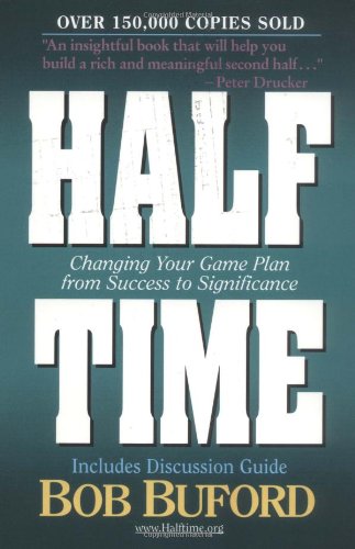 Imagen de archivo de Halftime: Changing Your Game Plan from Success to Significance a la venta por Gulf Coast Books