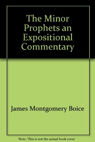 Beispielbild fr The Minor Prophets, An Expositional Commentary, Volume 1: Hosea-Jonah zum Verkauf von Windows Booksellers