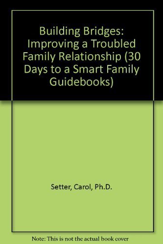 9780310215882: Building Bridges: Improving a Troubled Family Relationship (30 Days to a Smart Family Guidebooks)