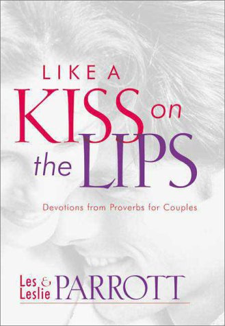 Beispielbild fr Like a Kiss on the Lips: Proverbs for Couples zum Verkauf von ThriftBooks-Atlanta