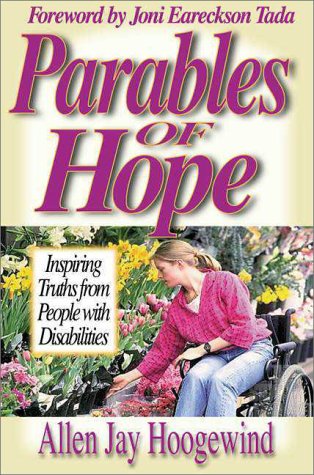 Stock image for Parables of Hope: Inspiring Truths from People With Disabilities for sale by Wonder Book