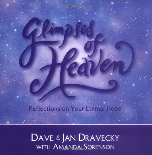 Glimpses of Heaven (9780310216261) by Dravecky, Dave; Dravecky, Jan; Sorenson, Amanda