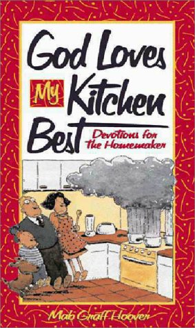 Beispielbild fr God Loves My Kitchen Best zum Verkauf von 4 THE WORLD RESOURCE DISTRIBUTORS