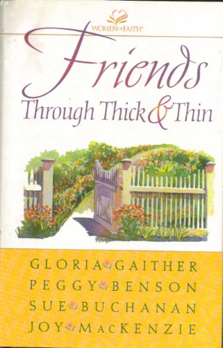 9780310217268: Friends Through Thick & Thin (Women of Faith)