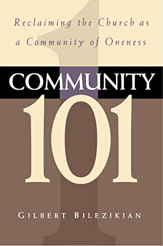 Beispielbild fr Community 101: Reclaiming the Local Church as Community of Oneness zum Verkauf von SecondSale